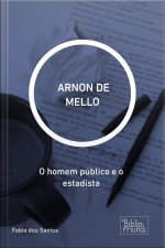 Arnon De Mello: O Homem Público E O Estadista