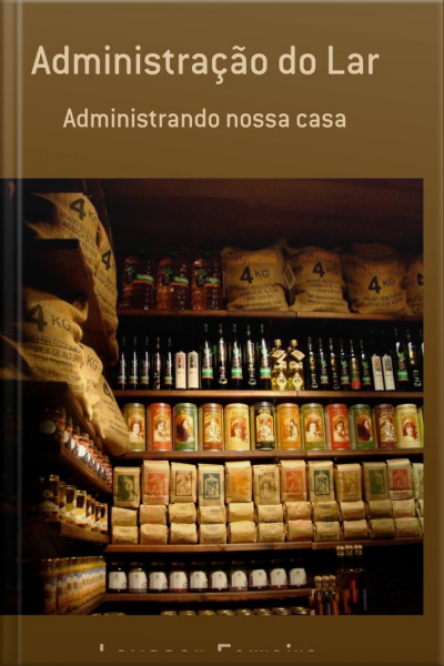 Administração Do Lar: Administrando Nossa Casa
