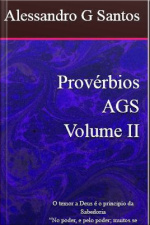 Provérbios Ags Ii: “no Poder, E Pelo Poder Muitos Se Enfraquecem”. 346