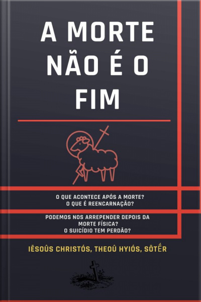Morte Não É O Fim: O Que Acontece Após A Morte?