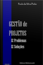 Gestão De Projetos: 12 Problemas, 12 Soluções