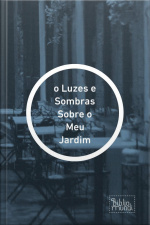 Luzes E Sombras Sobre O Meu Jardim: Em Tempos De Frazão