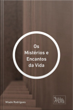 Mistérios E Encantos Da Vida