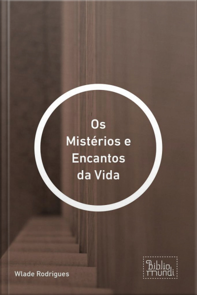 Mistérios E Encantos Da Vida