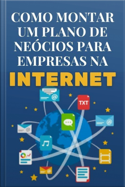 Como Montar Um Plano De Negócios Para Empresas Na Internet