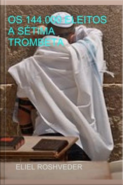 144.000 Eleitos : A Sétima Trombeta