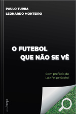 O Futebol Que Não Se Vê