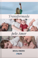 Transformada Pelo Amor: Uma Caminhada Na Luta Contra A Obesidade E A Favor Da Autoestima