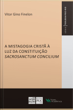 A Mistagogia Cristã À Luz Da Constituição Sacrosanctum Concilium