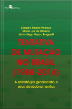 Tentativa De Mutação No Brasil (1988-2016): A Estratégia Gramscista E Seus Desdobramentos