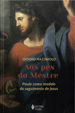 Aos Pés Do Mestre: Paulo Como Modelo Do Seguimento De Jesus
