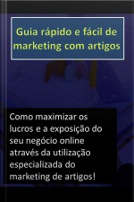 Guia Rápido E Fácil De Marketing Com Artigos