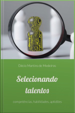 Selecionando Talentos: Competências, Habilidades, Aptidões