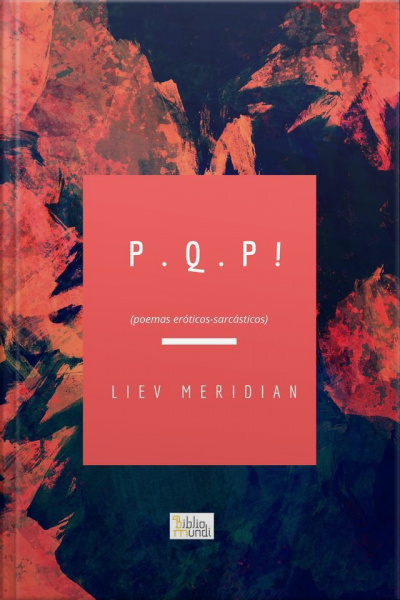 P.q.p.!: Poemas Eróticos-sarcásticos