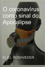 Coronavírus Como Sinal Do Apocalipse