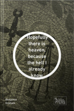 Hopefully There Is Heaven, Because The Hell I Already Know