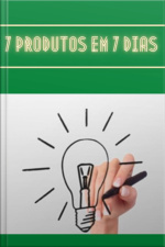 7 Produtos Em 7 Dias