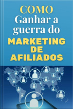 Como Ganhar A Guerra Do Marketing De Afiliados