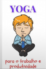 Yoga Para O Trabalho E Produtividade