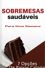 Sobremesas Saudaveis : Para Uma Semana
