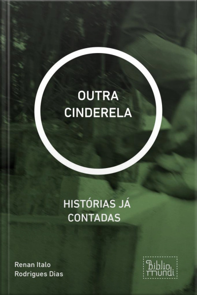 Cinderela : Histórias Já Contadas