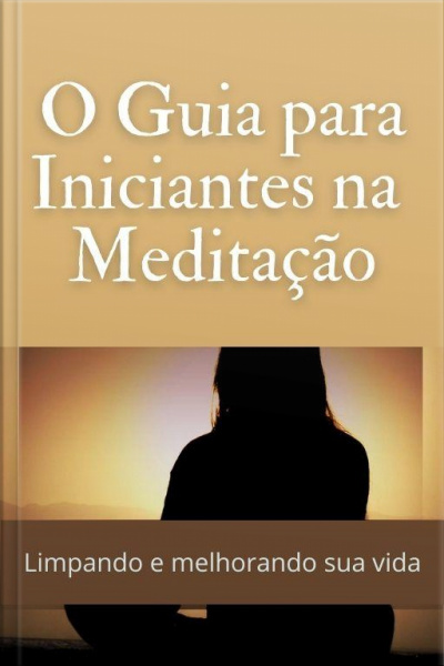 O Guia Para Iniciantes Em Meditação
