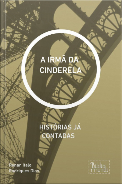 Cinderela : Histórias Já Contadas