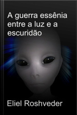 Guerra Essênia Entre A Luz E A Escuridão