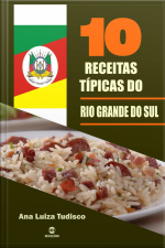 10 Receitas Típicas Do Rio Grande Do Sul