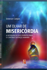 Um Olhar De Misericórdia: A Intervenção Dos Espíritos Para O Continuo Da Raça Humana
