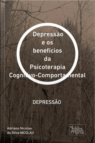 Depressão E Os Benefícios Da Psicoterapia Cognitivo-comportamental: Depressão