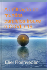 Infiltração De Mundos Paralelos Trouxe O Covid-19