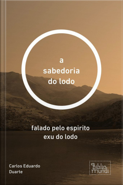 Sabedoria Do Lodo: Falado Pelo Espirito Exu Do Lodo
