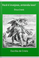 Você É Invejoso, Entenda Isso!: Ética Cristã