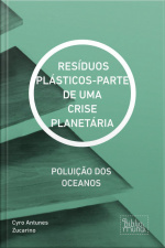 Resíduos Plásticos-parte De Uma Crise Planetária: Poluição Dos Oceanos
