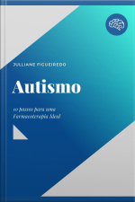 Autismo: 10 Passos Para Uma Farmacoterapia Ideal