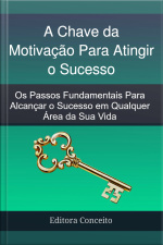 Chave Da Motivação Para Atingir O Sucesso