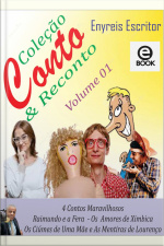 Coleção Conto E Reconto Vol. 01: 4 Maravilhosos Contos