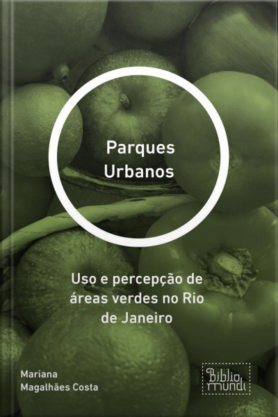 Parques Urbanos: Uso E Percepção De Áreas Verdes No Rio De Janeiro