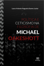Política E Ceticismo Na Filosofia De Michael Oakeshott