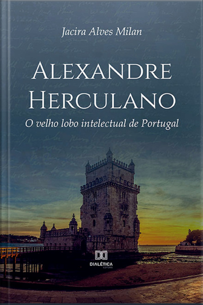 Alexandre Herculano: O Velho Lobo Intelectual De Portugal