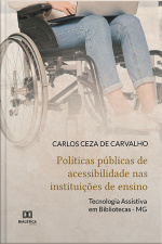 Políticas Públicas De Acessibilidade Nas Instituições De Ensino: Tecnologia Assistiva Em Bibliotecas - Mg