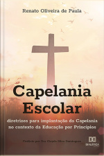 Capelania Escolar: Diretrizes Para Implantação Da Capelania No Contexto Da Educação Por Princípios