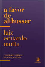 A Favor De Althusser: Revolução E Ruptura Na Teoria Marxista