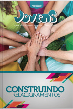 Jovens 6 - Construindo Relacionamentos - Guia