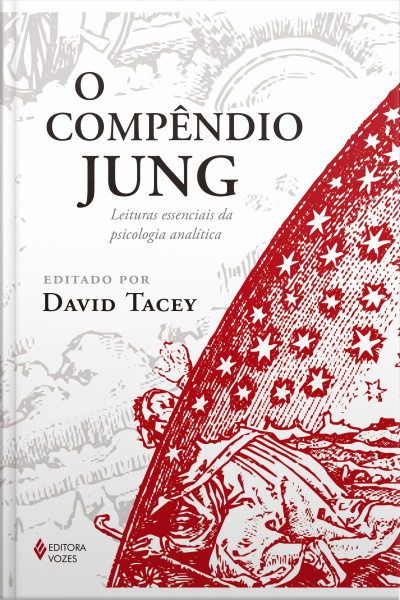 O Compêndio Jung : Leituras Essenciais Da Psicologia Analítica
