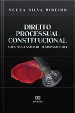 Direito Processual Constitucional: Uma Necessidade Jusbrasileira