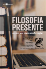 Filosofia Presente: Ensaios Para Novas Transformações