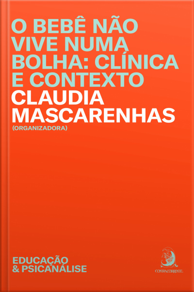 O Bebê Não Vive Numa Bolha: Clínica E Contexto