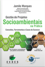 Gestão De Projetos Socioambientais Na Prática: Conceitos, Ferramentas E Casos De Sucesso
